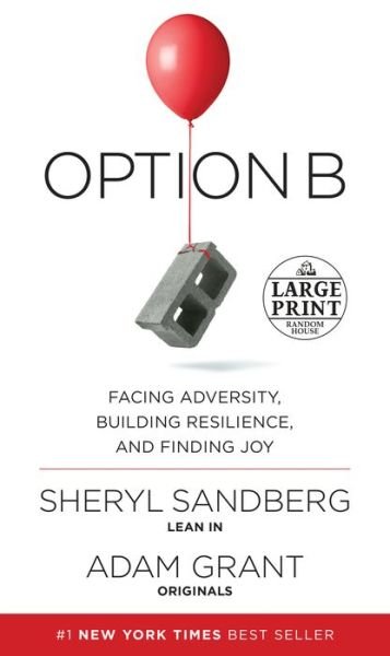 Cover for Sheryl Sandberg · Option B: Facing Adversity, Building Resilience, and Finding Joy (Bog) [First large print edition. edition] (2017)