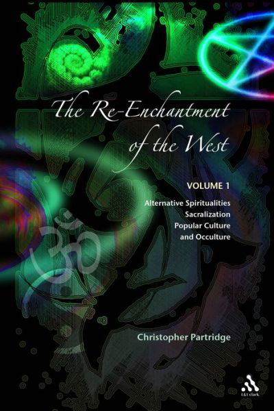 Cover for Partridge, Christopher (University of Lancaster, UK) · The Re-Enchantment of the West: Volume 1 Alternative Spiritualities, Sacralization, Popular Culture and Occulture (Paperback Bog) (2005)