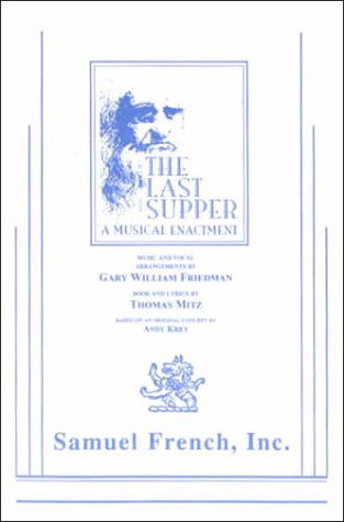 The Last Supper - Thomas Mitz - Books - Samuel French Inc - 9780573627088 - December 28, 2007