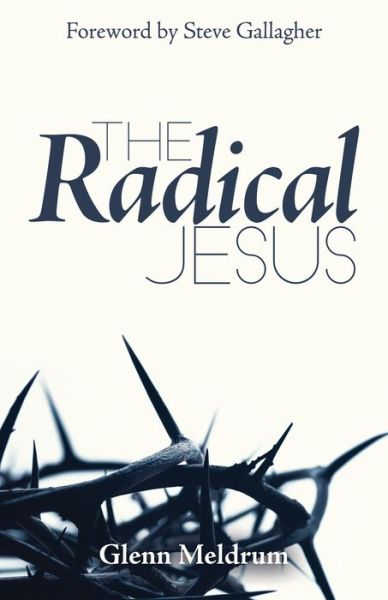 Cover for Glenn Meldrum · The Radical Jesus (Paperback Book) (2013)