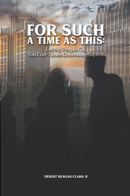 Cover for Ernest Clark · For Such a Time as This (Pocketbok) (2021)