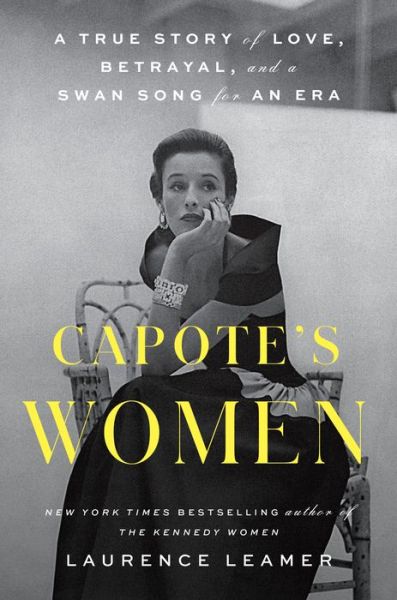 Cover for Laurence Leamer · Capote's Women: A True Story of Love, Betrayal, and a Swan Song for an Era (Hardcover Book) (2021)