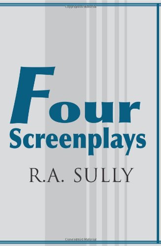 Four Screenplays - R. A. Sully - Books - iUniverse - 9780595139088 - December 1, 2000