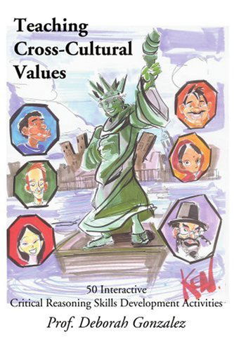 Cover for Deborah Gonzalez · Teaching Cross-cultural Values: 50 Interactive Critical Reasoning Skills Development Activities (Paperback Book) (2004)