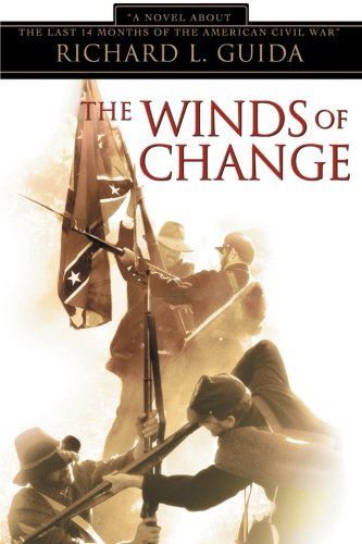 Cover for Richard L Guida · The Winds of Change: A Novel about the Last 14 Months of the American Civil War (Paperback Book) (2007)
