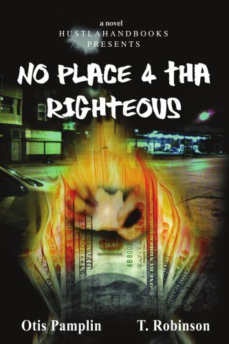 No Place 4 Tha Righteous - Otis Pamplin - Kirjat - iUniverse, Inc. - 9780595436088 - tiistai 3. huhtikuuta 2007