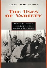 Cover for Carrie Tirado Bramen · The Uses of Variety: Modern Americanism and the Quest for National Distinctiveness (Hardcover Book) (2001)