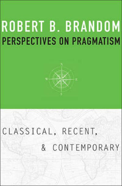 Cover for Robert B. Brandom · Perspectives on Pragmatism: Classical, Recent, and Contemporary (Hardcover Book) (2011)