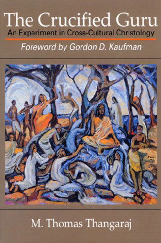 Cover for M.thomas Thangaraj · The Crucified Guru: Experiment in Cross-cultural Christology (Paperback Book) (1994)