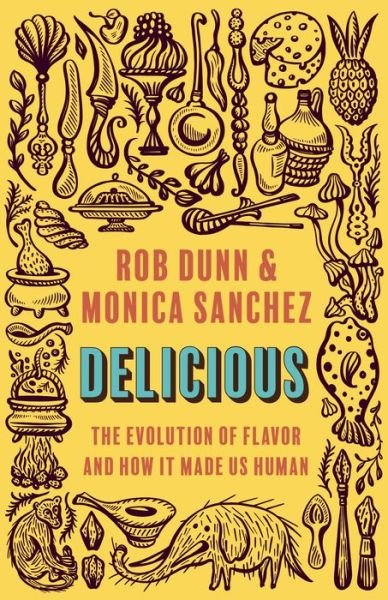 Cover for Rob Dunn · Delicious: The Evolution of Flavor and How It Made Us Human (Paperback Bog) (2022)