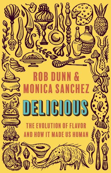 Cover for Rob Dunn · Delicious: The Evolution of Flavor and How It Made Us Human (Paperback Bog) (2022)