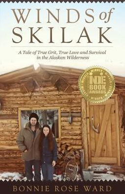 Cover for Ward Bonnie · Winds of Skilak: a Tale of True Grit, True Love and Survival in the Alaskan Wilderness (Paperback Book) (2013)