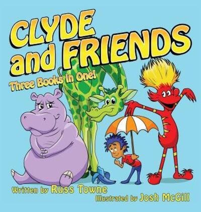 Cover for Russ Towne · Clyde and Friends : Three Books in One! (Hardcover Book) (2015)