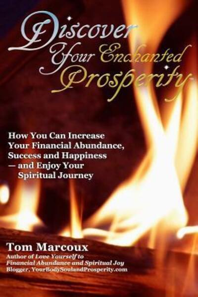 Cover for Tom Marcoux · Discover Your Enchanted Prosperity (Taschenbuch) (2016)