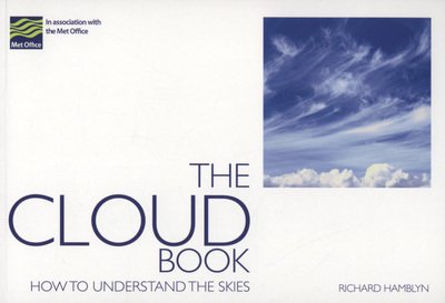 Richard Hamblyn · The Cloud Book: How to Understand the Skies (Taschenbuch) (2008)
