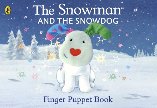 The Snowman and the Snowdog Finger Puppet Book - The Snowman and the Snowdog - Raymond Briggs - Kirjat - Penguin Random House Children's UK - 9780723293088 - torstai 4. syyskuuta 2014