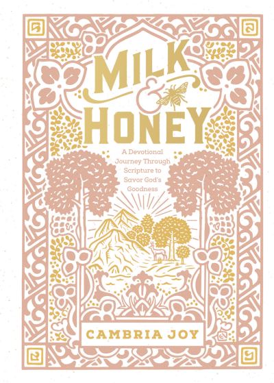 Cover for Cambria Joy Dam-Mikkelsen · Milk and Honey: A Devotional Journey Through Scripture to Savor God's Goodness (Innbunden bok) (2023)