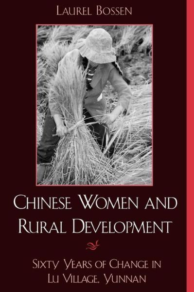 Cover for Laurel Bossen · Chinese Women and Rural Development: Sixty Years of Change in Lu Village, Yunnan (Paperback Book) (2002)