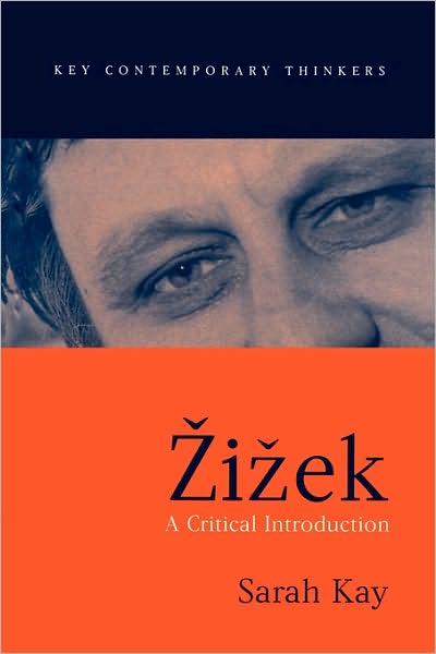 Cover for Kay, Sarah (University of Cambridge) · Zizek: A Critical Introduction - Key Contemporary Thinkers (Taschenbuch) (2003)