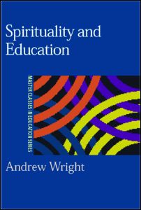 Spirituality and Education - Andrew Wright - Books - Taylor & Francis Ltd - 9780750709088 - November 9, 2000