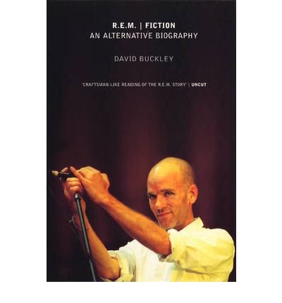 Cover for David Buckley · R.E.M. Fiction: An Alternative Biography (Paperback Bog) (2011)