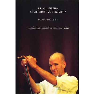 Cover for David Buckley · R.E.M. Fiction: An Alternative Biography (Paperback Book) (2011)