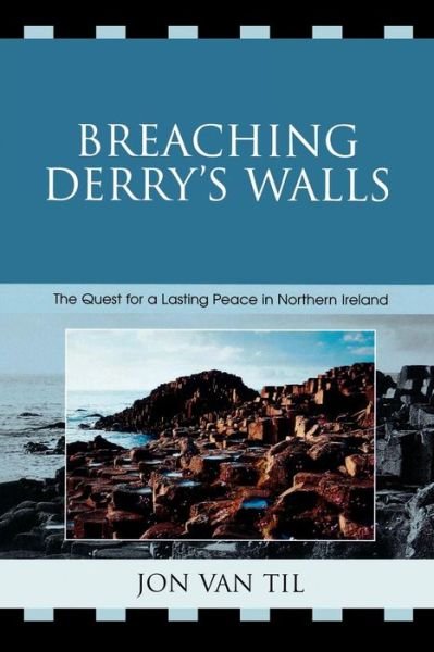 Cover for Jon Van Til · Breaching Derry's Walls: The Quest for a Lasting Peace in Northern Ireland (Paperback Book) (2007)