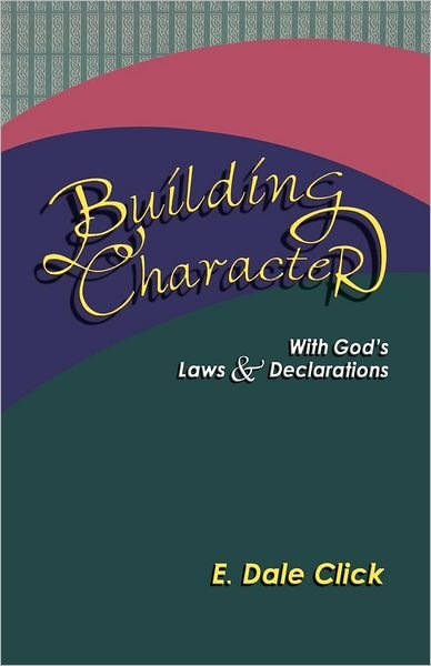 Cover for E. Dale Click · Building Character (Paperback Book) (2004)