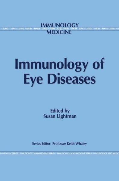 Susan Lightman · Immunology of Eye Diseases - Immunology and Medicine (Hardcover Book) [1989 edition] (1989)