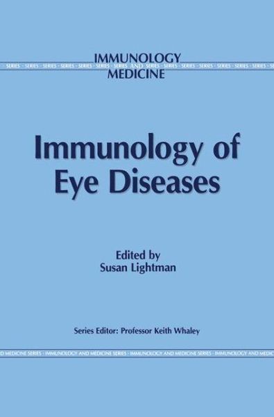 Immunology of Eye Diseases - Immunology and Medicine - Susan Lightman - Boeken - Springer - 9780792389088 - 31 oktober 1989