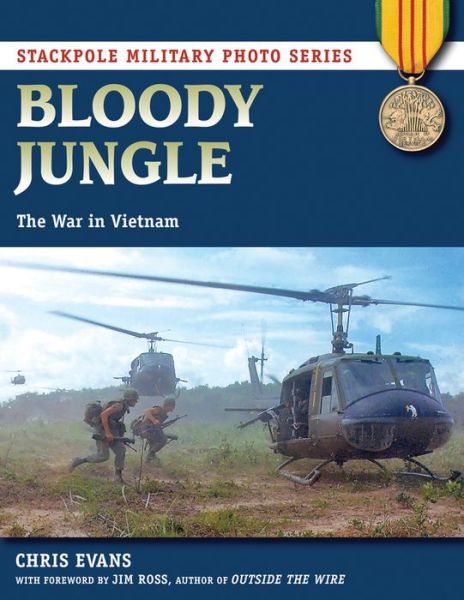 Cover for Chris Evans · Bloody Jungle: The War in Vietnam - Stackpole Military Photo Series (Pocketbok) (2013)