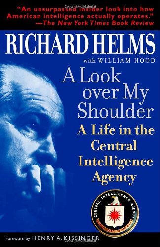 Cover for Richard Helms · A Look Over My Shoulder: A Life in the Central Intelligence Agency (Paperback Book) [Reprint edition] (2004)