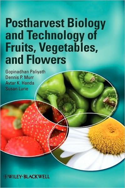 Cover for Paliyath, Gopinadhan (University of Guelph) · Postharvest Biology and Technology of Fruits, Vegetables, and Flowers (Hardcover Book) (2008)