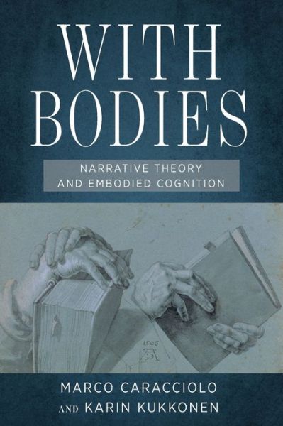 With Bodies: Narrative Theory and Embodied Cognition - Theory Interpretation Narrativ - Marco Caracciolo - Books - Ohio State University Press - 9780814258088 - October 19, 2021