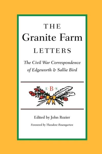 The Granite Farm Letters: The Civil War Correspondence of Edgeworth and Sallie Bird - John Rozier - Books - University of Georgia Press - 9780820341088 - November 1, 2012