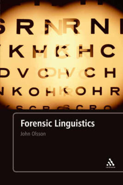 Cover for Olsson, Dr John (Bangor University, Wales) · Forensic Linguistics: An Introduction To Language, Crime and the Law (Paperback Book) (2008)