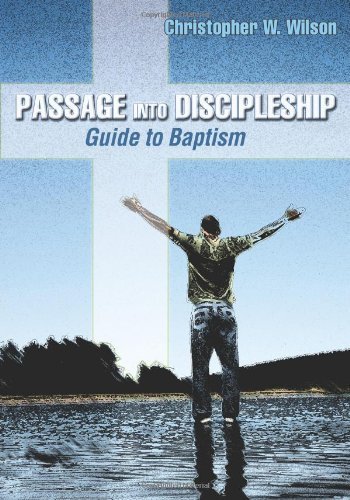 Cover for Rev.  Dr.&quot; Christopher Wilson · Passage into Discipleship: Guide to Baptism (Taschenbuch) (2009)