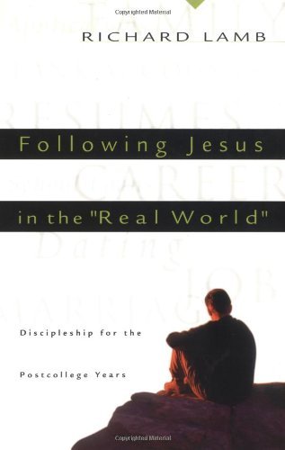 Following Jesus in the "Real World" – Discipleship for the Post–College Years - Richard C. Lamb - Bøger - InterVarsity Press - 9780830816088 - 17. marts 1995