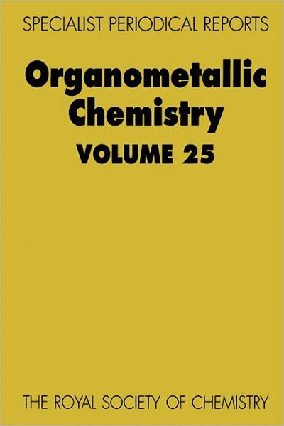 Cover for Royal Society of Chemistry · Organometallic Chemistry: Volume 25 - Specialist Periodical Reports (Hardcover bog) (1996)