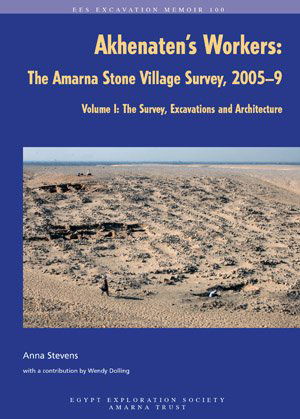 Cover for Anna Stevens · Akhenaten's Workers: The Amarna Stone Village Survey, 2005-9: Volume I: The Survey, Excavations and Architecture - Excavation Memoir (Hardcover Book) (2012)