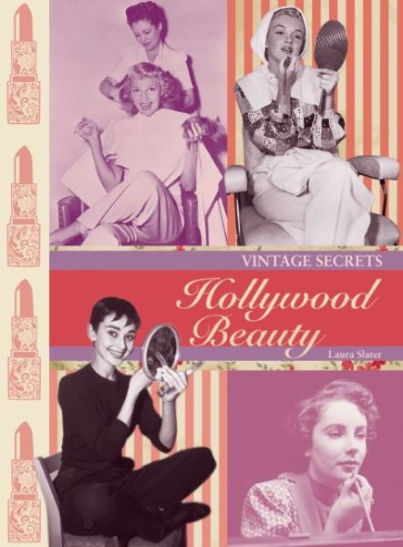 Cover for Laura Slater · Hollywood Beauty: Vintage Secrets (Paperback Book) (2016)