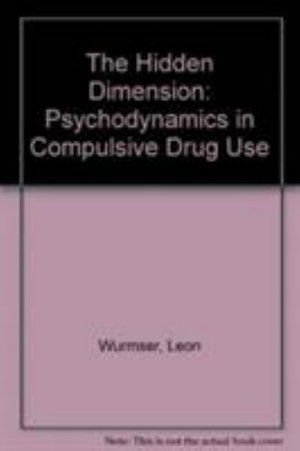 Cover for Leon Wurmser · Hidden Dimension: Psychodynamics in Compulsive Drug Use (Hardcover Book) (1977)