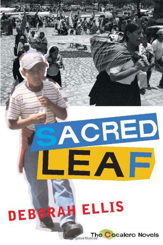 Sacred Leaf (Cocalero Novels) - Deborah Ellis - Książki - Groundwood Books - 9780888998088 - 1 września 2007