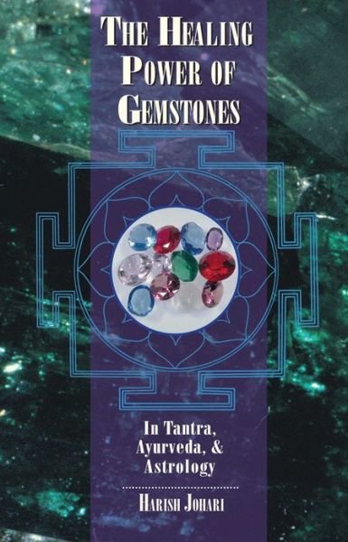 Cover for Harish Johari · The Healing Power of Gemstones: In Tantra, Ayurveda and Astrology (Paperback Book) [Revised edition] (2000)