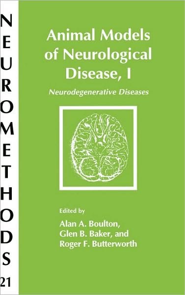 Cover for Alan a Boulton · Animal Models of Neurological Disease, I: Neurodegenerative Diseases - Neuromethods (Inbunden Bok) [1992 edition] (1992)