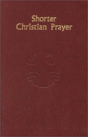 Cover for Catholic Church · Shorter Christian Prayer: the Four-week Psalter of the Liturgy of the Hours Containing Morning Prayer and Evening Prayer (Läderbok) [Poc edition] (1988)