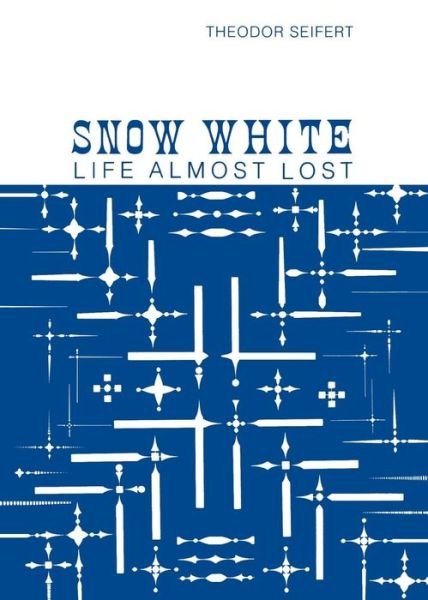 Cover for Theodor Seifert · Snow White: Life Almost Lost (Taschenbuch) (1996)