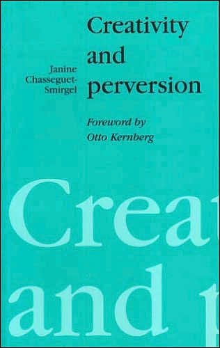 Cover for Janine Chasseguet-Smirgel · Creativity and Perversion (Paperback Book) [New edition] (1985)