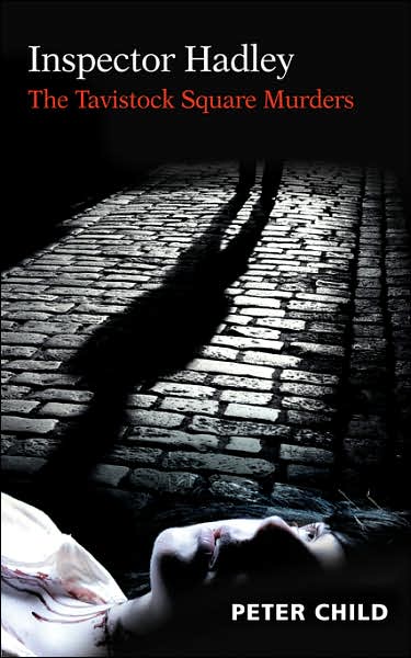 Cover for Peter Child · Inspector Hadley the Tavistock Square Murders (Paperback Book) (2007)