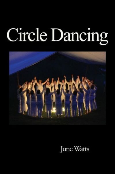 Cover for June Watts · Circle Dancing: Celebrating Sacred Dance (Pocketbok) (2006)